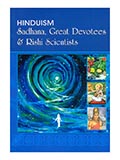 Hinduism: Sadhana, Great Devotees & Rishi Scientists